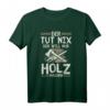 Holz machen - Lustiges Holzfäller T-Shirt für Wald, Forst & Holzarbeit - Geschenk zu Weihnachten, Ostern, Vatertag & Geburtstag