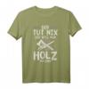 Holz machen - Lustiges Holzfäller T-Shirt für Wald, Forst & Holzarbeit - Geschenk zu Weihnachten, Ostern, Vatertag & Geburtstag