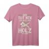 Holz machen - Lustiges Holzfäller T-Shirt für Wald, Forst & Holzarbeit - Geschenk zu Weihnachten, Ostern, Vatertag & Geburtstag