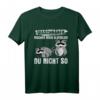 Niedliche Waschbären T-Shirt mit Spruch - Lustiges Design für Tierliebhaber, Damen, Herren & Kinder, perfekt zum HapKitten