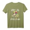 Art Is Freedom - Kunst Ist Freiheit! Malerei Pinsel T-Shirt für Künstler, Mediengestalter & Kreative – Perfektes Geschenk für Künstler und Kunstliebhaber
