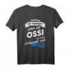 Ossi T-Shirt - Lustiges Geschenk mit Sachsen Spruch für Ostdeutsche, Ostdeutschland Fan, Geburtstagsgeschenk für Sachsen & DDR/BRD Zeiten Liebhaber