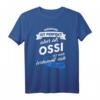 Ossi T-Shirt - Lustiges Geschenk mit Sachsen Spruch für Ostdeutsche, Ostdeutschland Fan, Geburtstagsgeschenk für Sachsen & DDR/BRD Zeiten Liebhaber