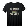 No Ramen No Life Japanisches Kawaii Ramen Nudeln T-Shirt – Lustiges Geschenk für Ramen-Liebhaber, Männer, Frauen & Kinder