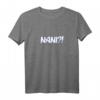 Nani! What? Lustiges Anime Manga Japan Lover T-Shirt für Otaku, Cosplayer und Anime Fans