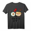 Lustiges Sushi Maki Japanisches Essen Spruch T-Shirt - Perfektes Geschenk für Sushi- und Suppenliebhaber