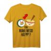 Lustiges Sushi Maki Japanisches Essen Spruch T-Shirt - Perfektes Geschenk für Sushi- und Suppenliebhaber