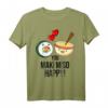 Lustiges Sushi Maki Japanisches Essen Spruch T-Shirt - Perfektes Geschenk für Sushi- und Suppenliebhaber