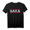 Baka Anime Meme - Lustiges Japanisches Anime Manga Spruch T-Shirt für Otaku und Manga Fans
