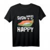 Sushi Roll Love Happy Maki Nigiri Sashimi Ebi T-Shirt – Lustiges Geschenk für Sushi Fans, Vegetarier & Veganer, Perfekt für Japan- und Asien-Liebhaber