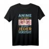 Anime ist Kunst die nicht jeder versteht - Japanisches Manga T-Shirt für Otaku und Anime Fans mit süßem Anime Girl Motiv