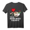 Cute Kawaii Sushi You Maki Miso Happy! Asia Food Ramen T-Shirt – Lustiges Sushi Design für Sushi Liebhaber & Fans der Japanischen Küche