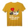 Cute Kawaii Sushi You Maki Miso Happy! Asia Food Ramen T-Shirt – Lustiges Sushi Design für Sushi Liebhaber & Fans der Japanischen Küche