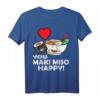 Cute Kawaii Sushi You Maki Miso Happy! Asia Food Ramen T-Shirt – Lustiges Sushi Design für Sushi Liebhaber & Fans der Japanischen Küche