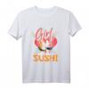 Nur ein Mädchen das Sushi liebt - Sushi T-Shirt für Sushi- und Ramen-Fans als Geschenk für Damen, Herren, Kinder & Freunde