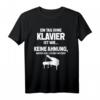 Lustiges Pianist T-Shirt: Tag Ohne Klavier? Unmöglich! - Perfektes Geschenk für Klavierliebhaber, Musiker & Humorvolle Geburtstags- oder Weihnachtsgeschenke