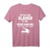 Lustiges Pianist T-Shirt: Tag Ohne Klavier? Unmöglich! - Perfektes Geschenk für Klavierliebhaber, Musiker & Humorvolle Geburtstags- oder Weihnachtsgeschenke