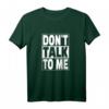 Sprich nicht mit mir - Don't Talk To Me T-Shirt für Social Distancing & Humor, perfektes Geschenk für Ruhe und Abstand