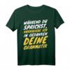Während du sprichst korrigiere ich deine Grammatik T-Shirt – Lustiges Geschenk für Lehrer, Deutschlehrer & Germanistik-Studenten