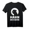 Hahn im Korb T-Shirt – Lustiges Männer-Shirt für Freundeskreise und humorvolle Anlässe