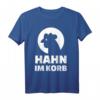 Hahn im Korb T-Shirt – Lustiges Männer-Shirt für Freundeskreise und humorvolle Anlässe