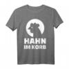 Hahn im Korb T-Shirt – Lustiges Männer-Shirt für Freundeskreise und humorvolle Anlässe