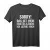 Sorry Das Ist Mein Erstes Leben Ich Lerne Noch Humor Spaß T-Shirt – Lustiges Geschenk für Jung und Alt, Azubis, Freunde & Familie zum Geburtstag oder Weihnachten