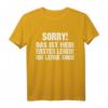 Sorry Das Ist Mein Erstes Leben Ich Lerne Noch Humor Spaß T-Shirt – Lustiges Geschenk für Jung und Alt, Azubis, Freunde & Familie zum Geburtstag oder Weihnachten