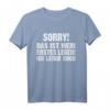 Sorry Das Ist Mein Erstes Leben Ich Lerne Noch Humor Spaß T-Shirt – Lustiges Geschenk für Jung und Alt, Azubis, Freunde & Familie zum Geburtstag oder Weihnachten