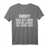 Sorry Das Ist Mein Erstes Leben Ich Lerne Noch Humor Spaß T-Shirt – Lustiges Geschenk für Jung und Alt, Azubis, Freunde & Familie zum Geburtstag oder Weihnachten
