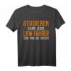 LKW-Fahrer T-Shirt – Jeder kann lernen | Klassisch geschnitten, doppelt genähter Saum