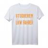 LKW-Fahrer T-Shirt – Jeder kann lernen | Klassisch geschnitten, doppelt genähter Saum