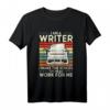 I'm A Writer I Make The Voices In My Head T-Shirt - Perfektes Geschenk für Autoren, Schriftsteller & Literaturbegeisterte