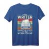 I'm A Writer I Make The Voices In My Head T-Shirt - Perfektes Geschenk für Autoren, Schriftsteller & Literaturbegeisterte