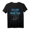 Ich liebe meine Frau Lokomotive - Modellbahn Lokführer Spruch T-Shirt für Eisenbahn- und Miniaturwelt-Fans, ideales Geschenk für Modelleisenbahner & Lokführer