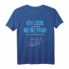 Ich liebe meine Frau Lokomotive - Modellbahn Lokführer Spruch T-Shirt für Eisenbahn- und Miniaturwelt-Fans, ideales Geschenk für Modelleisenbahner & Lokführer