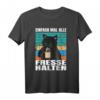 Einfach Mal Alle Fresse Halten - Ich hasse Morgenmenschen T-Shirt für Morgenmuffel, Langschläfer und Kaffee-Liebhaber