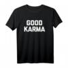 Funny Yoga T-Shirt mit Spruch – Lustiges Good Karma Shirt für Meditation, Humor & Coolness