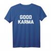 Funny Yoga T-Shirt mit Spruch – Lustiges Good Karma Shirt für Meditation, Humor & Coolness