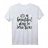 Nurse T-Shirt - It's A Beautiful Day To Save Lives | Lustiges Mediziner T-Shirt, Perfektes Geschenk für Pflegepersonal & Medizinstudenten