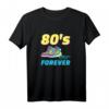 80s Forever 80er Jahre Party Kostüm & Dekoration - Lustiges Retro T-Shirt für Karneval, Fasching & 80er Jahre Feier