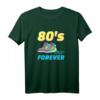 80s Forever 80er Jahre Party Kostüm & Dekoration - Lustiges Retro T-Shirt für Karneval, Fasching & 80er Jahre Feier