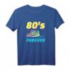 80s Forever 80er Jahre Party Kostüm & Dekoration - Lustiges Retro T-Shirt für Karneval, Fasching & 80er Jahre Feier