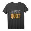 Lustiges Kinder T-Shirt mit Spruch 'Sorry I don´t do Quiet' – Perfektes Geschenk für Weihnachten, Geburtstag & besondere Anlässe