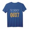 Lustiges Kinder T-Shirt mit Spruch 'Sorry I don´t do Quiet' – Perfektes Geschenk für Weihnachten, Geburtstag & besondere Anlässe