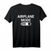 Airplane Mode On Travel Vacation Air Transfer T-Shirt – Lustiges Geschenk für Vielflieger, Piloten, Flugbegleiter & Urlauber