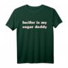Lucifer Sugar Daddy - Lustiges Frauenpower Popkultur T-Shirt für selbstbewusste Frauen & Männer, perfektes Geschenk für Geburtstag, Weihnachten & mehr