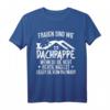 Dachdecker Spruch Frauen Sind Wie Dachpappe Handwerker T-Shirt - Lustiges Geschenk für Dachdecker, Handwerker & Bauprofis zum Geburtstag & Vatertag