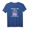 3D Druck Outfit für 3D Print Liebhaber und Modellbauer - Trendiges T-Shirt als Geschenk für Maker & DIY Fans