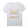 Lustiges Trompeten T-Shirt für Musiker, Trompeter & Blasmusikfans – Perfektes Geschenk zu Weihnachten & Geburtstag